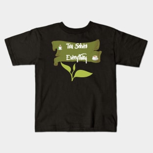 Tea Solves Everything Kids T-Shirt